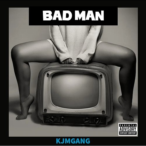 Bad Man KJMGANG