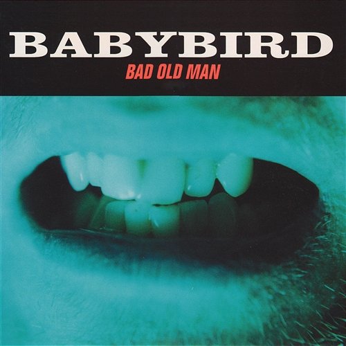 Bad Old Man Babybird