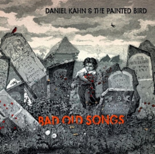 Bad Old Songs Kahn Daniel, The Painted Bird