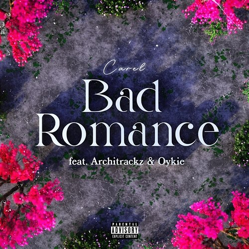 Bad Romance Carel feat. Architrackz, Oykie