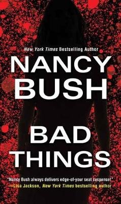 Bad Things Bush Nancy