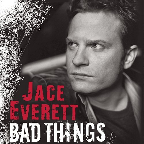 Bad Things Jace Everett