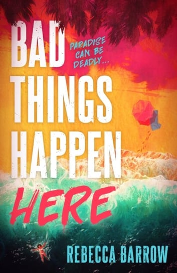 Bad Things Happen Here: the heart-pounding thriller Rebecca Barrow