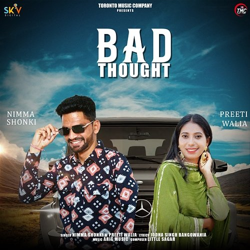 Bad Thought Nimma Shonki & Preeti Walia
