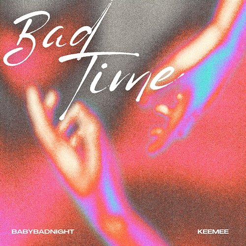 Bad Time Babybadnight & keemee
