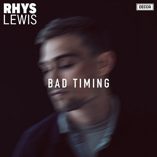Bad Timing Rhys Lewis