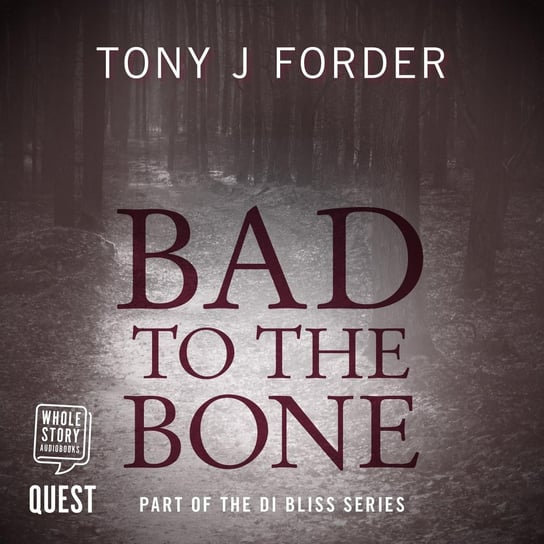 Bad to the Bone Tony J. Forder