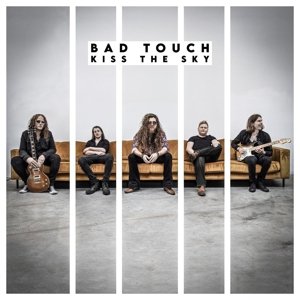 Bad Touch - Kiss the Sky Bad Touch