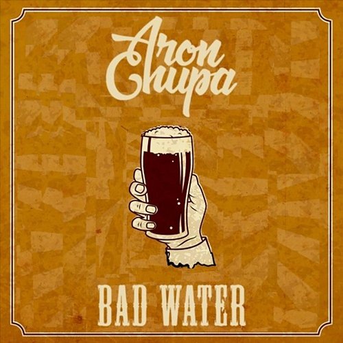 Bad Water AronChupa feat. J & The People