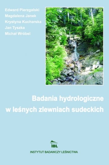 Badania hydrologiczne w leśnych zlewniach sudeckich Janek Magdalena