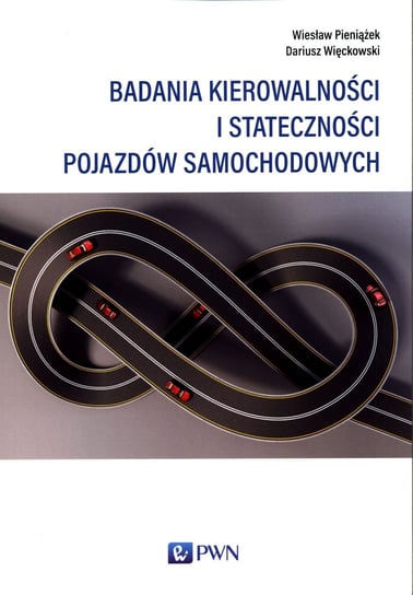 Badania kierowalności i stateczności pojazdów samochodowych Pieniążek Wiesław, Więckowski Dariusz