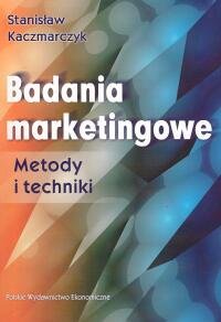Badania Marketingowe. Metody i Techniki Kaczmarczyk Stanisław