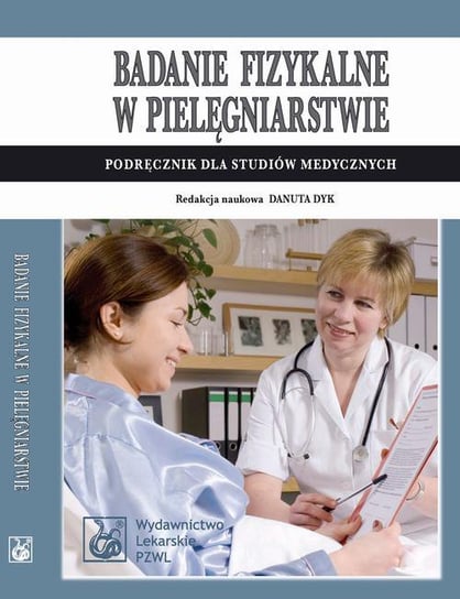 Badanie fizykalne w pielęgniarstwie. Podręcznik dla studiów medycznych - ebook mobi Opracowanie zbiorowe