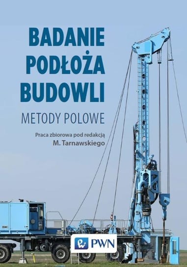 Badanie podłoża budowli - ebook mobi Frankowski Zbigniew, Godlewski Tomasz, Gwizdała Kazimierz, Kłosiński Jerzy, Mieszkowski Radosław, Nowosad Anna, Saloni Jakub, Słabek Andrzej, Szczepański Tomasz, Tarnawski Marek, Ura Monika, Wierzbicki Jędrzej, Wójcik Michał