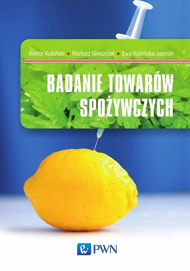 Badanie towarów spożywczych - ebook epub Kubiński Wiktor, Niekurzak Mariusz, Kubińska-Jabcoń Ewa