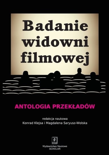 Badanie widowni filmowej. Antologia przekładów Klejsa Konrad, Saryusz-Wolska Magdalena