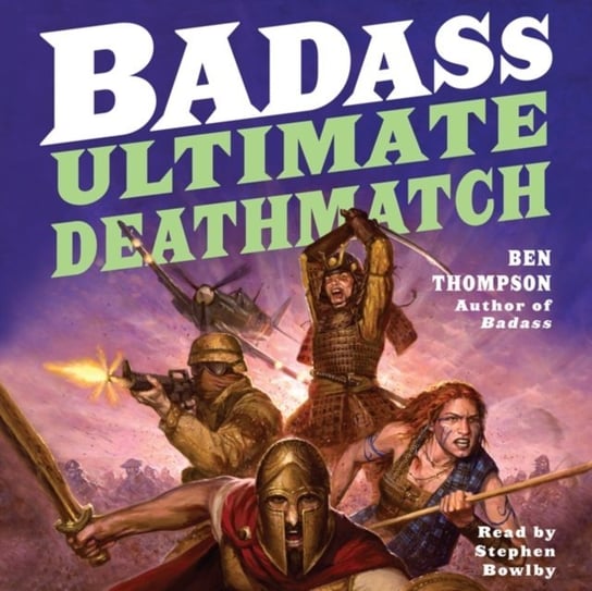Badass: Ultimate Deathmatch Thompson Ben