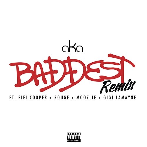 Baddest AKA feat. Fifi Cooper, Gigi Lamayne, Moozlie, Rouge