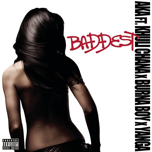 Baddest AKA feat. Burna Boy, Yanga, Khuli Chana