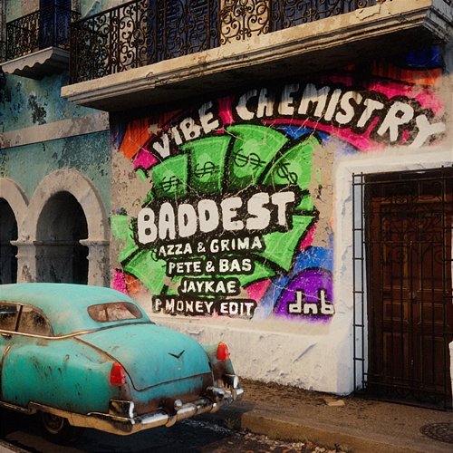 Baddest Vibe Chemistry feat. Pete & Bas, JayKae, Grima x Azza, P Money