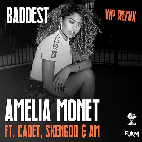 Baddest (VIP Remix) Amelia Monét feat. Cadet, Skengdo & AM