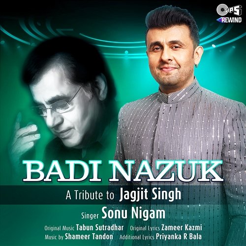 Badi Nazuk (Tips Rewind: A Tribute to Jagjit Singh) Sonu Nigam