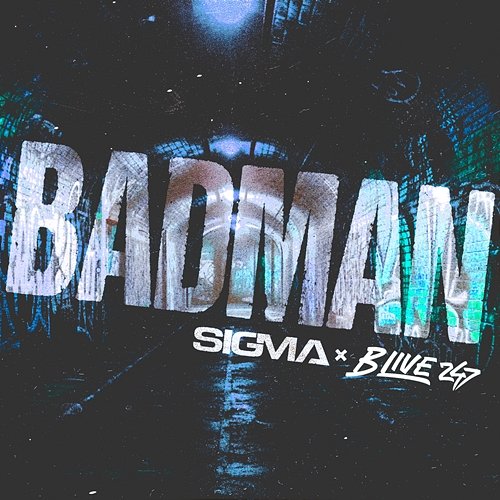 Badman B Live, B Live 247, Sigma