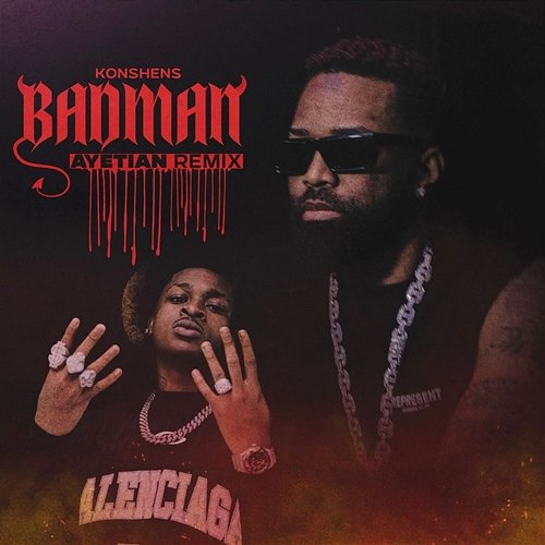 BADMAN Ayetian, Konshens