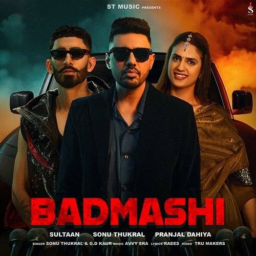 Badmashi Pranjal Dahiya, Avvy Sra, Gd Kaur, Raees, Sonu Thukral, Sultaan