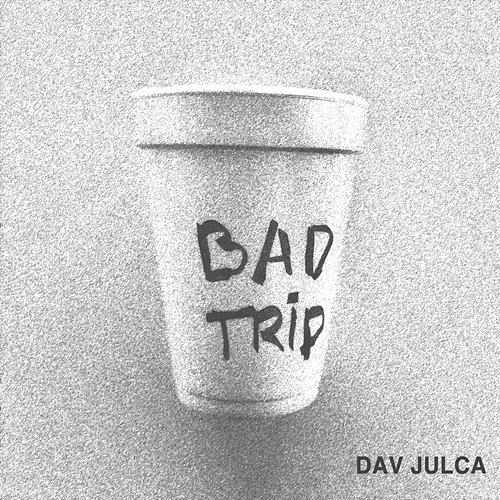 BADTRIP Dav Julca
