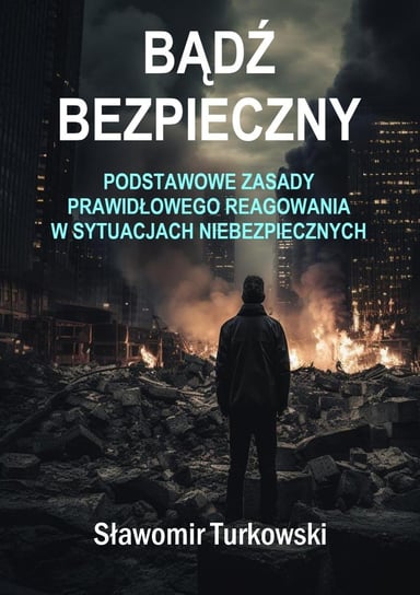 Bądź bezpieczny - ebook PDF Turkowski Sławomir