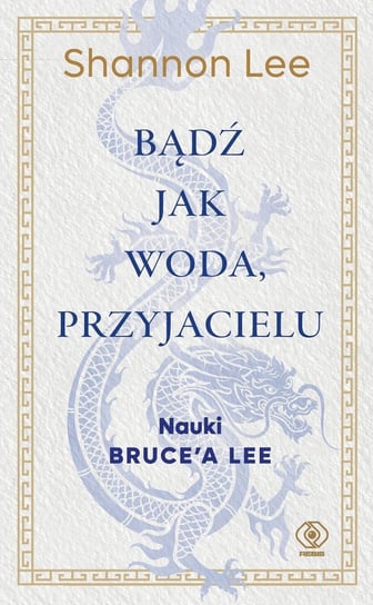 Bądź jak woda, przyjacielu Lee Shannon