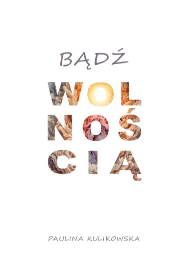 Bądź wolnością - ebook epub Paulina Kulikowska