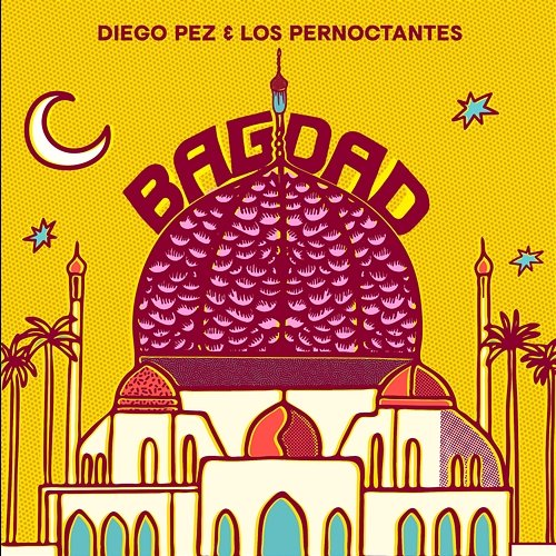 Bagdad Diego Pez & los Pernoctantes