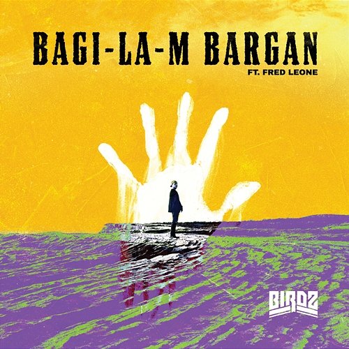 Bagi-la-m Bargan Birdz feat. Fred Leone