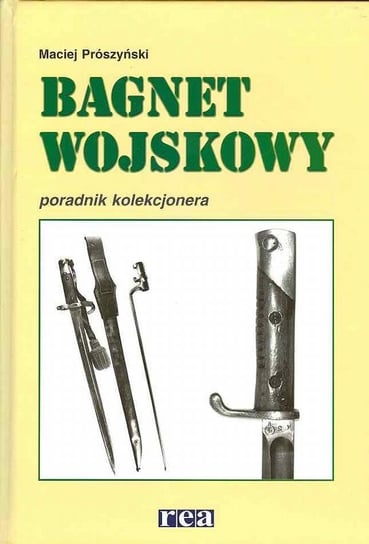 Bagnet Wojskowy. Poradnik Kolekcjonera Prószyński Maciej