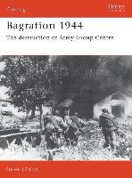 Bagration 1944: The Destruction of Army Group Centre Zaloga Steven J.