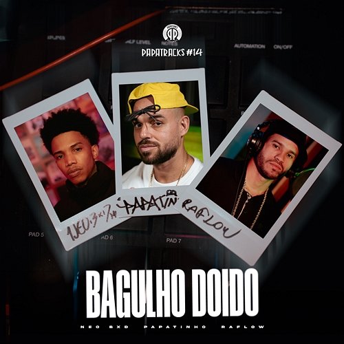 Bagulho Doido (Papatracks #14) Raflow, Neo BXD & Papatinho feat. Edubeatz