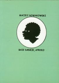 Baie Dankie, Afryko Nowakowski Maciej