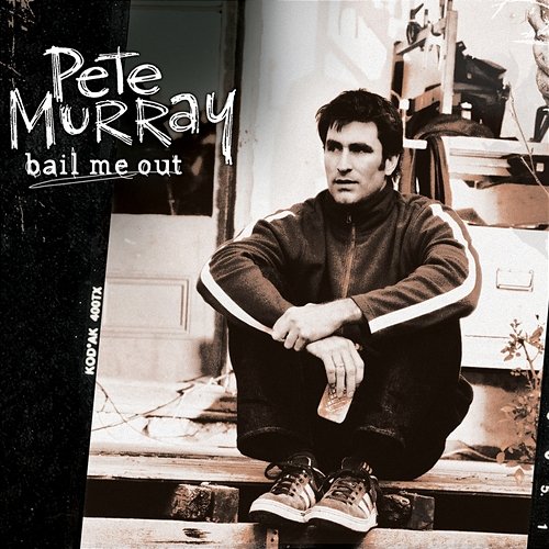Bail Me Out Pete Murray