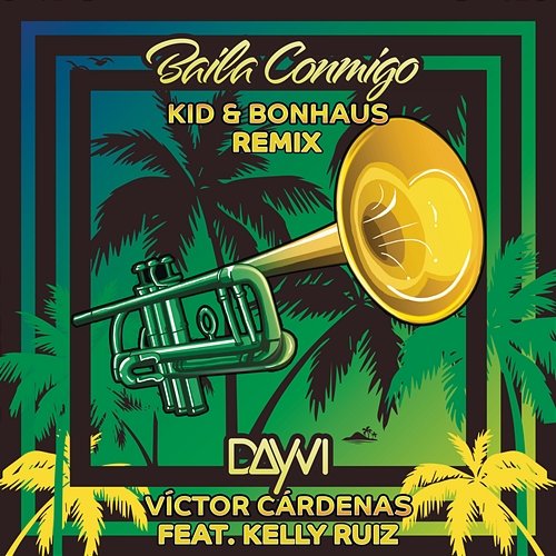 Baila Conmigo KID, Dayvi, Bonhaus feat. Kelly Ruiz, Víctor Cárdenas