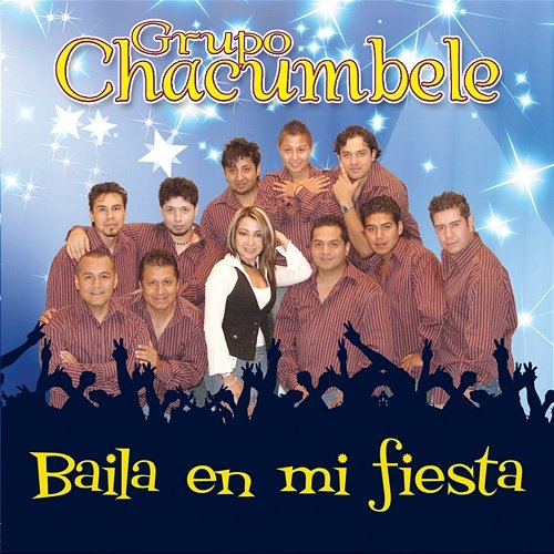 Baila En Mi Fiesta Grupo Chacumbele