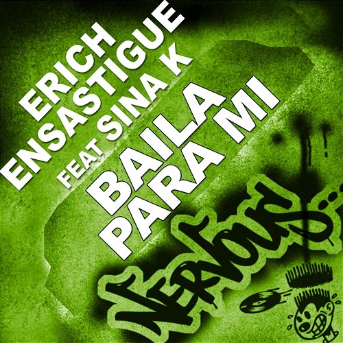 Baila Para Mi Erich Ensastigue feat. Sina K