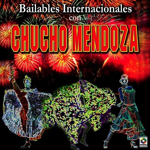 Bailables Internacionales Chucho Mendoza