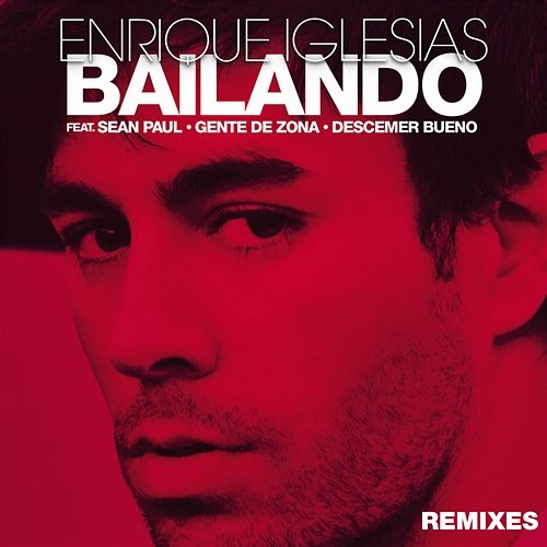 Bailando Enrique Iglesias feat. Sean Paul, Descemer Bueno, Gente De Zona