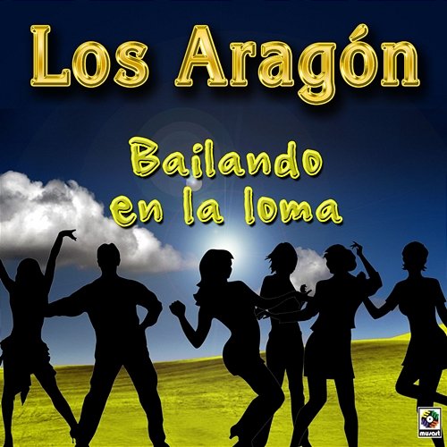Bailando En La Loma Los Aragón