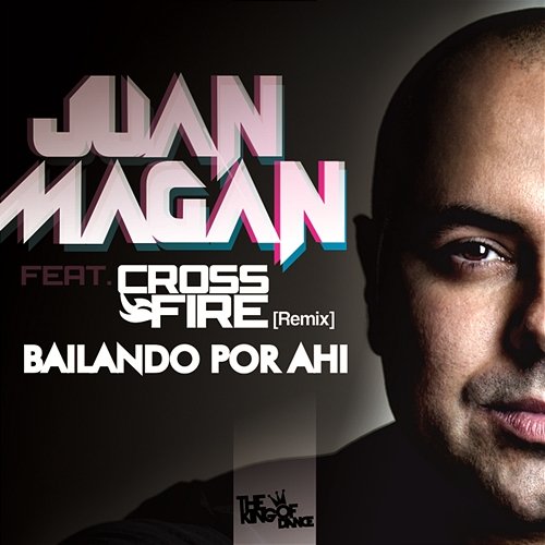 Bailando Por Ahi Juan Magan Feat. Crossfire
