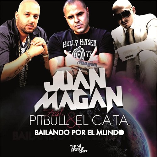 Bailando Por El Mundo Juan Magan Feat. Pitbull Y El Cata