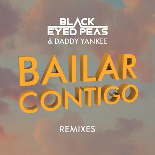 BAILAR CONTIGO Black Eyed Peas, Daddy Yankee