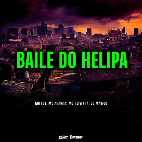 Baile Do Helipa Mc Toy, DJ MAVICC, MC Aranha & Mc Ruiva